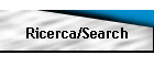 Ricerca/Search